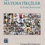 Ünlü Matematikçiler ve İlginç Hayatları