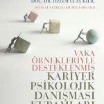 Vaka Örnekleriyle Desteklenmiş Kariyer Psikolojik Danışması Kuramları