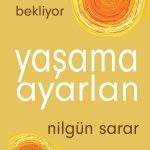 Yaşama Ayarlan & Hayat Seni Bekliyor