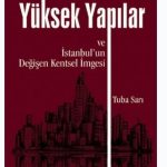 Yüksek Yapılar ve İstanbul’un Değişen Kentsel İmgesi