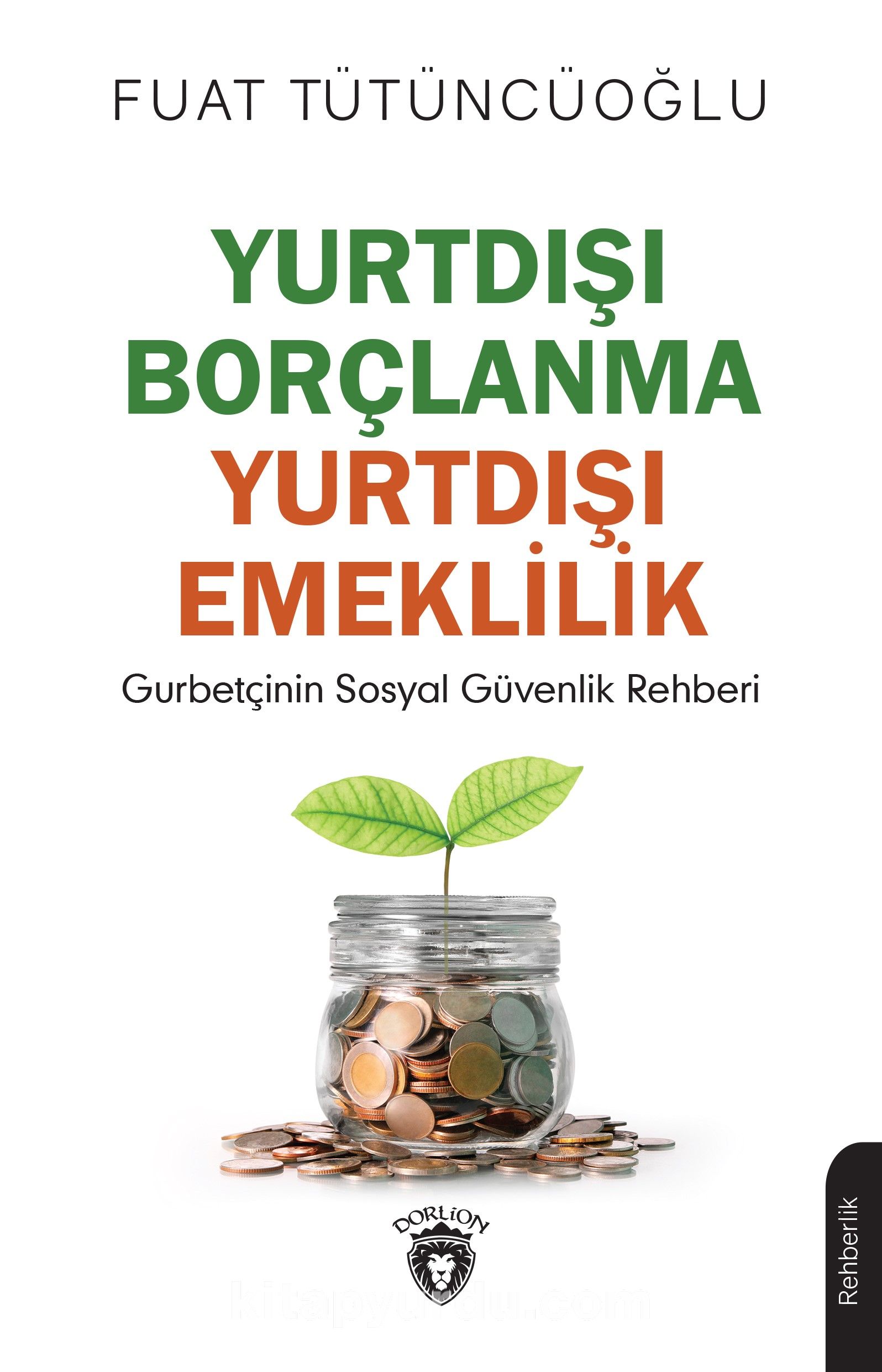 Yurtdışı Borçlanma - Yurtdışı Emeklilik & Gurbetçinin Sosyal Güvenlik Rehberi