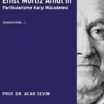 Alman Filozofu Ernst Mortız Arndt’ın Partikularizme Karşı Mücadelesi (Zamanın Ruhu …)