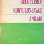 Belgelerle Kurtuluş Savaşı Anıları (5-D-17)