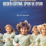 Çocuk Gelişiminde Beden Eğitimi, Spor ve Oyun