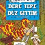 Dere Tepe Düz Gittim