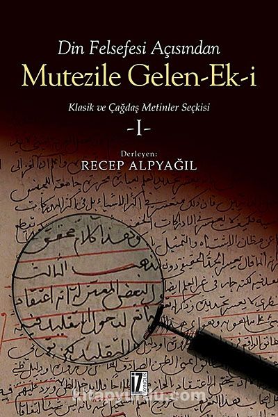 Din Felsefesi Açısından Mutezile Gelen Ek-i & Klasik ve Çağdaş Metinler Seçkisi 1