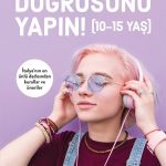 Doğrusunu Yapın! (10-15 Yaş)