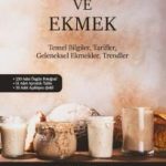 Ekşi Maya ve Ekmek & Temel Bilgiler, Tarifler, Geleneksel Ekmekler, Trendler