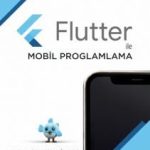 Flutter ile Mobil Programlama