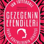 Gezegenin Efendileri & İnsan Kökenlerinin Hikayesi