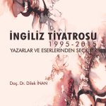 İngiliz Tiyatrosu 1995-2015 & Yazarlar ve Eserlerinden Seçkiler