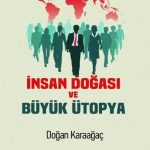 İnsan Doğası ve Büyük Ütopya