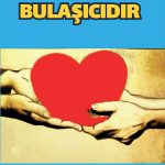 İyilik Bulaşıcıdır