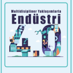 Multidisipliner Yaklaşımlarla Endüstri 4.0