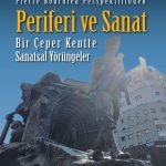 Pierre Bourdieu Perspektifinden Periferi ve Sanat Bir Çeper Kentte Sanatsal Yörüngeler