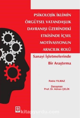 Psikolojik İklimin Örgütsel Vatandaşlık Davranışı Üzerindeki Etkisinde İçsel Motivasyonun Aracılık Rolü