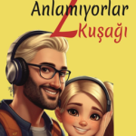 Seni Anlamıyorlar Z Kuşağı