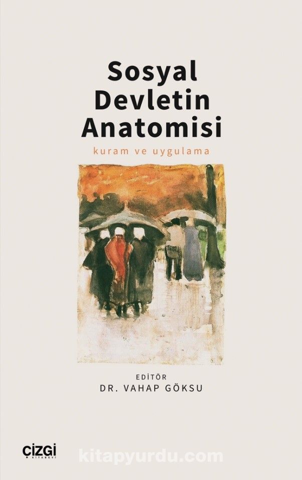 Sosyal Devletin Anatomisi & Kuram ve Uygulama