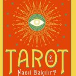 Tarot Nasıl Bakılır?