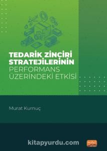 Tedarik Zinciri Stratejilerinin Performans Üzerindeki Etkisi