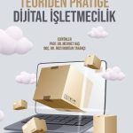 Teoriden Pratiğe Dijital İşletmecilik