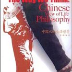 The Way We Think: Chinese View of Life Philosophy (Çince Okuma)