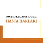 Türk Hukukunda Danıştay Kararları Işığında Hasta Hakları İle Hekim ve İdarenin Sorumluluğu