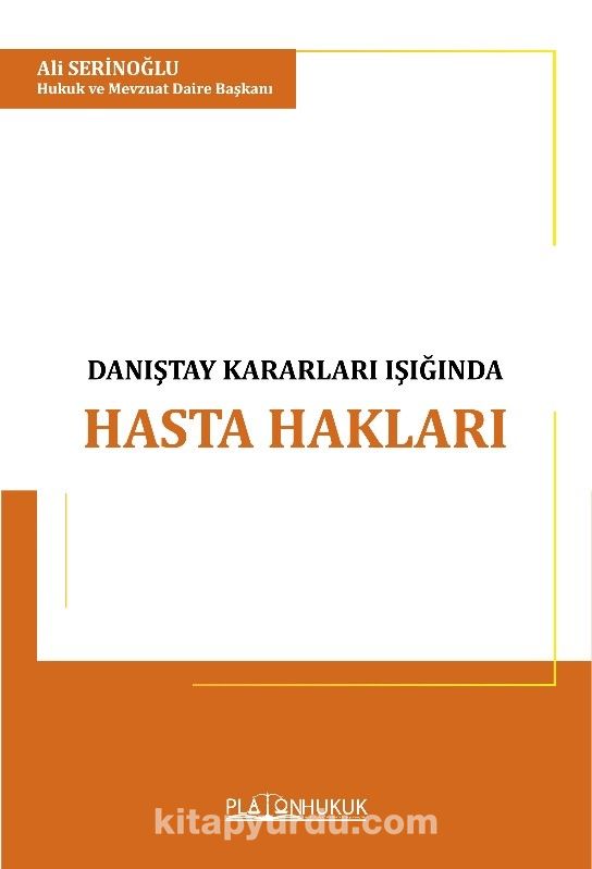 Türk Hukukunda Danıştay Kararları Işığında Hasta Hakları İle Hekim ve İdarenin Sorumluluğu