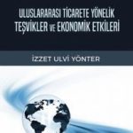 Uluslararası Ticarete Yönelik Teşvikler ve Ekonomik Etkileri