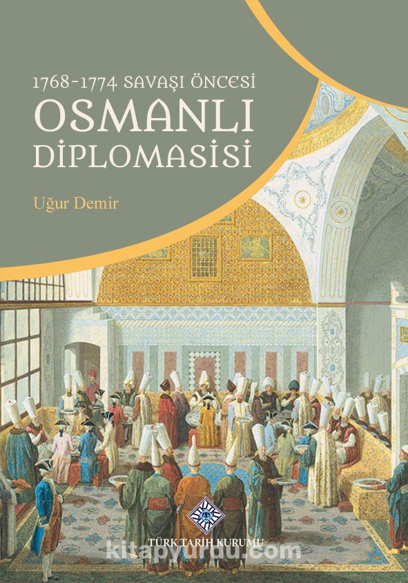 1768-1774 Savaşı Öncesi Osmanlı Diplomasisi