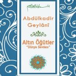 Altın Öğütler “Dünya Sevdası”