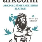 Arkeofili: Arkeoloji Meraklısının Elkitabı