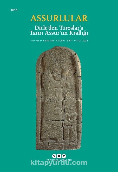 Assurlular - Dicle’den Toroslar’a Tanrı Assur’un Krallığı (Küçük Boy)