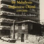 Bir Mahallenin Doğumu ve Ölümü (1494-2008) & Osmanlı İstanbul'unda Kasap İlyas Mahallesi