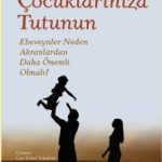 Çocuklarınıza Tutunun