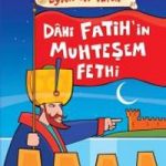 Dahi Fatih'in Muhteşem Fethi