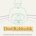 Dini Rehberlik & Bilginin Kaynağı ve Bilgi Üretme Süreçleri