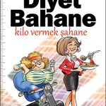 Diyet Bahane Kilo Vermek Şahane