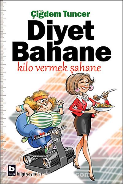 Diyet Bahane Kilo Vermek Şahane