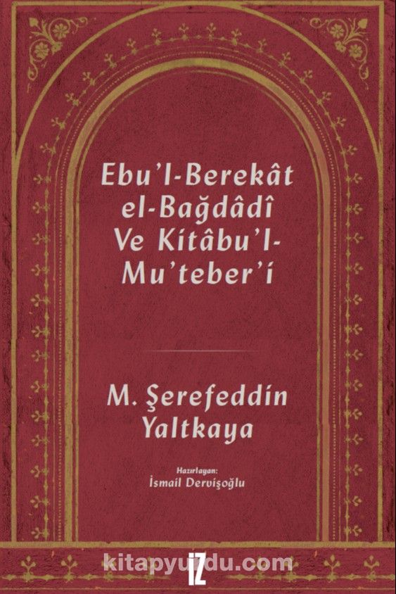 Ebu’l-Berekat El-Bağdadî ve Kıtabu’l-Mu’teber’ı