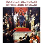 İnsanlar Arasındaki Eşitsizliğin Kaynağı