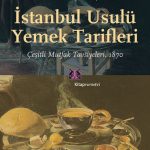 İstanbul Usulü Yemek Tarifleri & Çeşitli Mutfak Tavsiyeleri, 1870