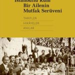 İstanbullu Rum Bir Ailenin Mutfak Serüveni