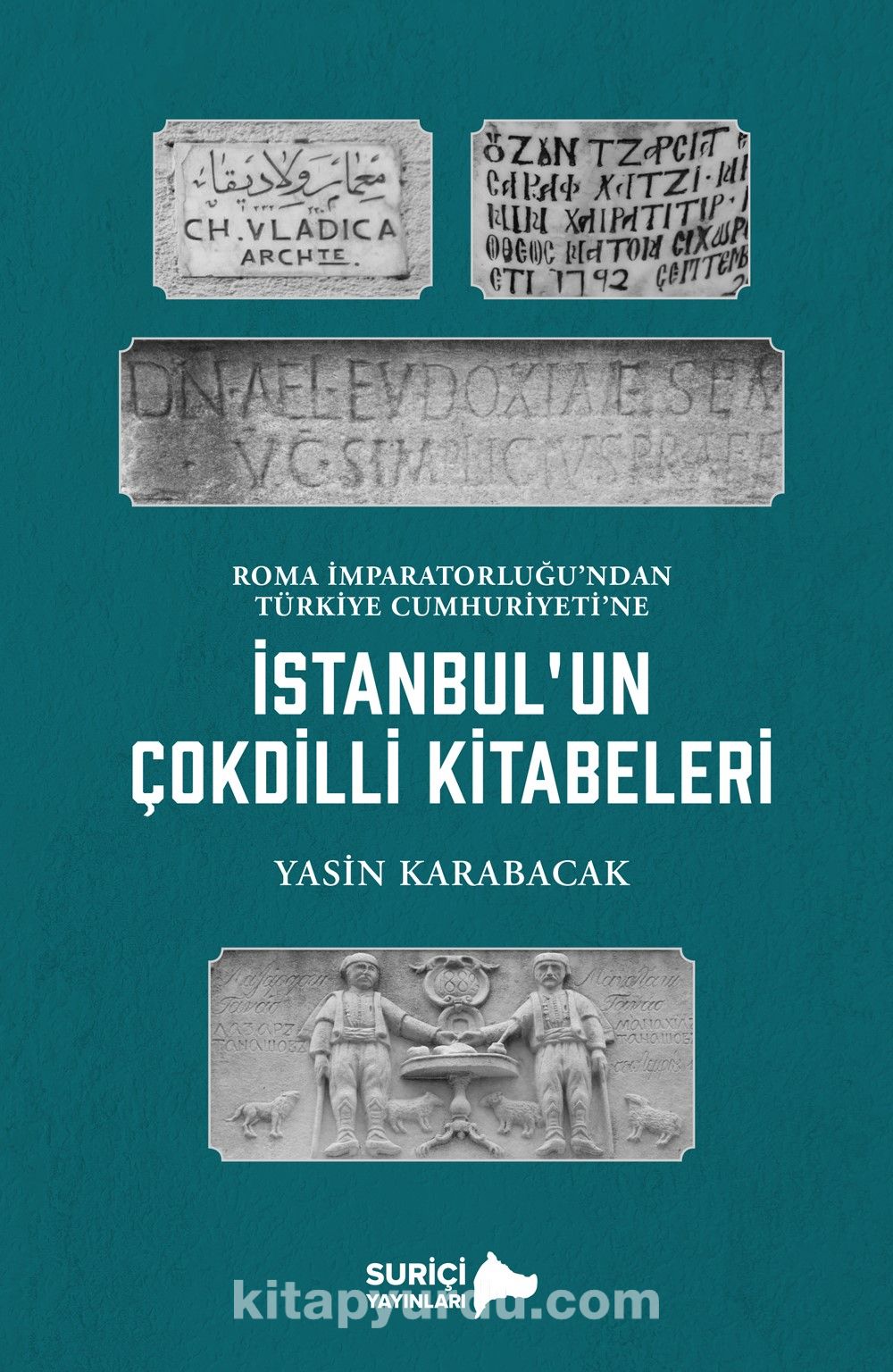 İstanbul’un Çokdilli Kitabeleri (Renkli Resimli)