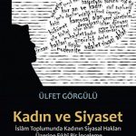 Kadın ve Siyaset & İslam Toplumunda Kadının Siyasal Hakları Üzerine Fıkhi Bir İnceleme