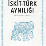 Kültür Tarihi Açısından İskit-Türk Aynılığı ( Genişletilmiş 2.Baskı )