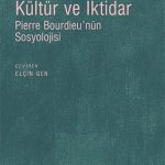 Kültür ve İktidar & Pierre Bourdieu'nün Sosyolojisi