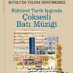 Kültürel Tarih Işığında Çoksesli Batı Müziği