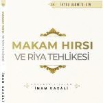 Makam Hırsı ve Riya Tehlikesi