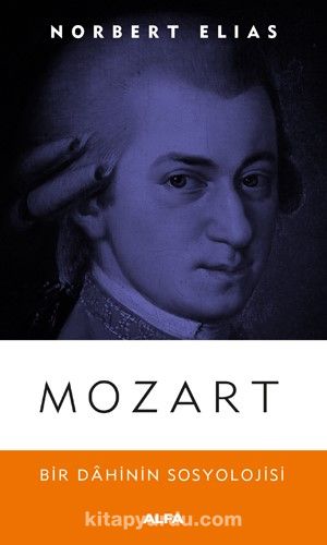 Mozart & Bir Dahinin Sosyolojisi Üzerine